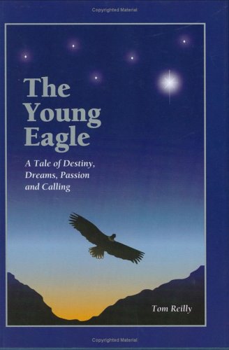 9780944448281: The Young Eagle: A Tale of Destiny, Dreams, Passion and Calling