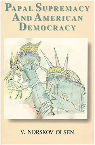 Stock image for Papal Supremacy, The Roman Catholic Cornerstone & Stumblingblock, and American Democracy, Its Religious Roots & Heritage for sale by Ann Wendell, Bookseller