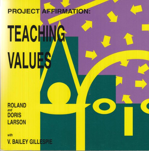 Teaching Values (9780944450147) by Roland Larson; Doris Larson