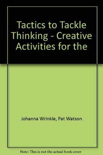 Stock image for Tactics to Tackle Thinking - Creative Activities for the English Classroom Gr 7-12 for sale by Allied Book Company Inc.