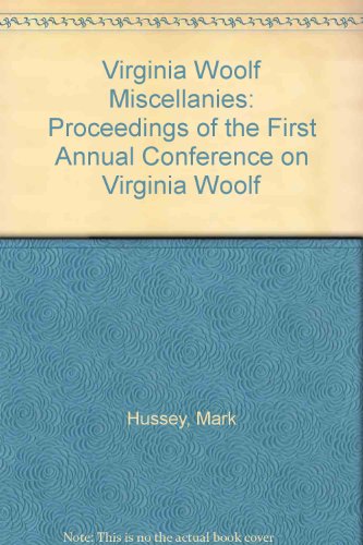 Virginia Woolf Miscellanies: Proceedings of the First Annual Conference on Virginia Woolf (9780944473085) by Hussey, Mark; Neverow-Turk, Vara