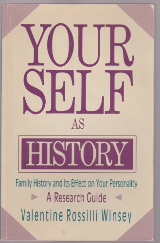Beispielbild fr Your Self As History Family History and its Effect on Your Personality : a Research Guide zum Verkauf von Readers Cove Used Books & Gallery