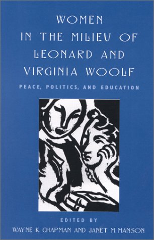 Imagen de archivo de Women in the Milieu of Leonard and Virginia Woolf : Peace, Politics, and Education a la venta por JuddSt.Pancras