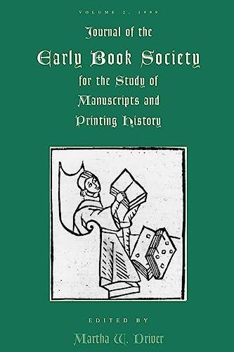 Journal of the Early Book Society: For the Study of Manuscripts and Printing History - Martha W Driver