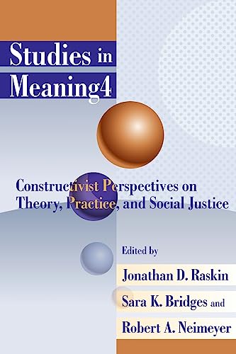 Imagen de archivo de Studies in Meaning 4: Constructivist Perspectives on Theory, Practice, and Social Justice (Sim) a la venta por GF Books, Inc.