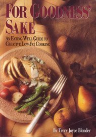 Beispielbild fr For Goodness' Sake: An Eating Well Guide to Creative Low-Fat Cooking zum Verkauf von Wonder Book