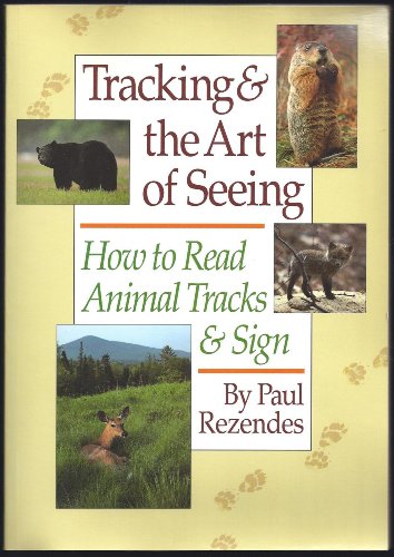 Tracking & the Art of Seeing: How to Read Animal Tracks & Sign