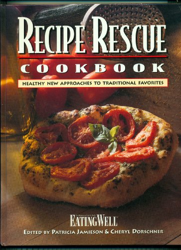 Imagen de archivo de Recipe Rescue Cookbook: Healthy New Approaches to Traditional Favorites a la venta por BookHolders