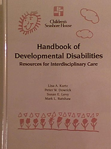 Beispielbild fr Handbook of Developmental Disabilities: Resources for Interdisciplinary Care zum Verkauf von ThriftBooks-Atlanta