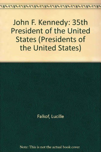 Stock image for John F. Kennedy: 35th President of the United States (Presidents of the United States) for sale by Ezekial Books, LLC