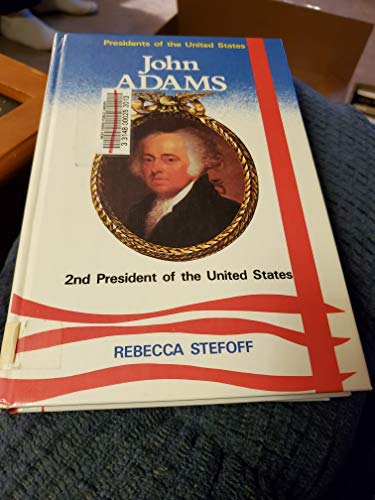 Stock image for John Adams: 2nd President of the United States (Presidents of the United States) for sale by Jenson Books Inc