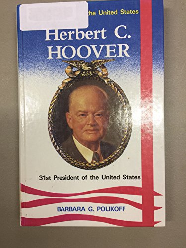 Stock image for Herbert C. Hoover : Thirty-First President of the United States for sale by Better World Books