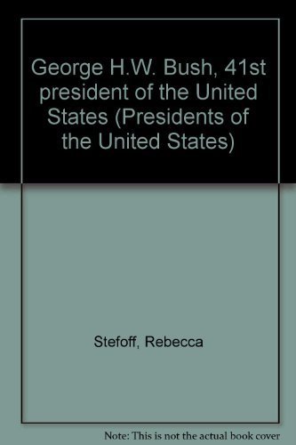 Stock image for George H. W. Bush : Forty-First President of the United States for sale by Better World Books: West