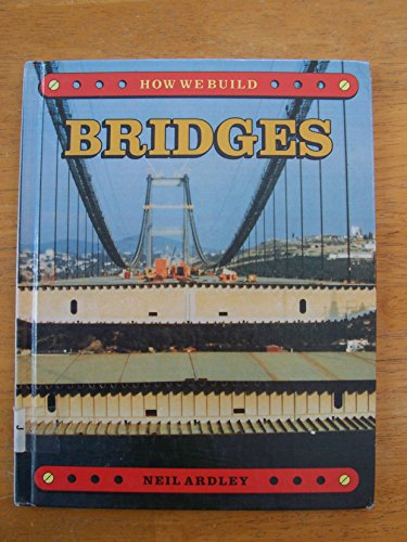 9780944483749: Bridges (How We Build)