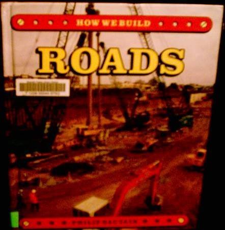 Imagen de archivo de Roads (How We Build) a la venta por Ezekial Books, LLC