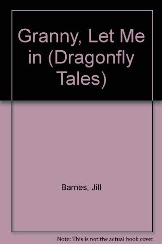 Granny, Let Me in (Dragonfly Tales) (9780944483824) by Barnes, Jill; Sato, Wakiko