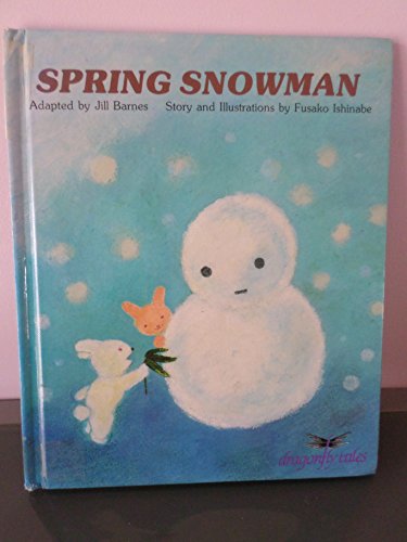 Spring Snowman (9780944483831) by Barnes, Jill; Ishinabe, Fusako