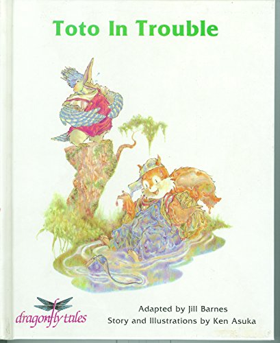 Toto in Trouble (Dragonfly Tales) (9780944483862) by Barnes, Jill; Asuka, Ken