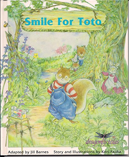 Smile for Toto (Dragonfly Tales) (9780944483879) by Barnes, Jill; Asuka, Ken