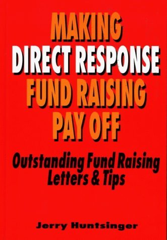 Imagen de archivo de Making Direct Response Fund Raising Pay Off: Outstanding Fund Raising Letters and Tips a la venta por Wonder Book