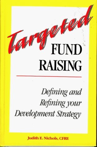 Imagen de archivo de Targeted Fund Raising: Defining and Refining Your Development Strategy a la venta por RiLaoghaire