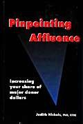 9780944496404: Pinpointing Affluence: Increasing Your Share of Major Donor Dollars