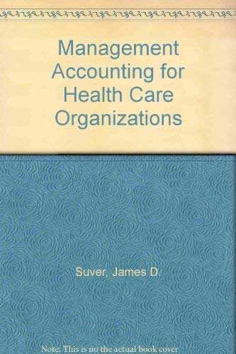 Imagen de archivo de Management Accounting for Healthcare Organizations a la venta por ThriftBooks-Atlanta