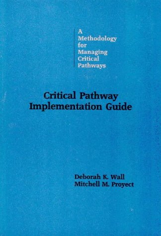 Beispielbild fr Critical Pathway Implementation Guide: A Methodology for Managing Critical Pathways: A Methodology for Measuring Critical Pathways zum Verkauf von medimops