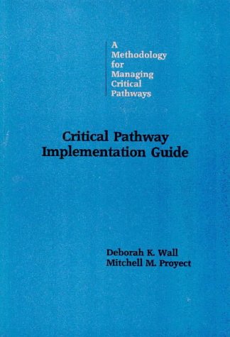 Imagen de archivo de Critical Pathway Implementation Guide: A Methodology for Managing Critical Pathways: A Methodology for Measuring Critical Pathways a la venta por medimops