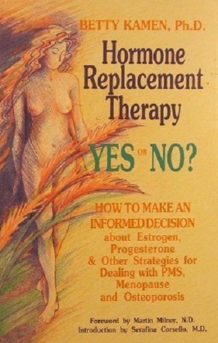 Imagen de archivo de Hormone Replacement Therapy: Yes or No? : How to Make an Informed Decision About Estrogen, Progesterone and Other Strategies for Dealing With Pms, M a la venta por SecondSale