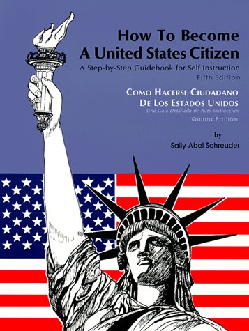 Beispielbild fr How to Become a United States Citizen - Como Hacerse Ciudadano de los Estados Unidos : A Step-by-Step Guidebook for Self Instruction zum Verkauf von Better World Books