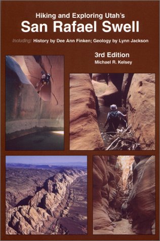 Stock image for Hiking and Exploring Utah's San Rafael Swell 3rd Edition for sale by Blindpig Books