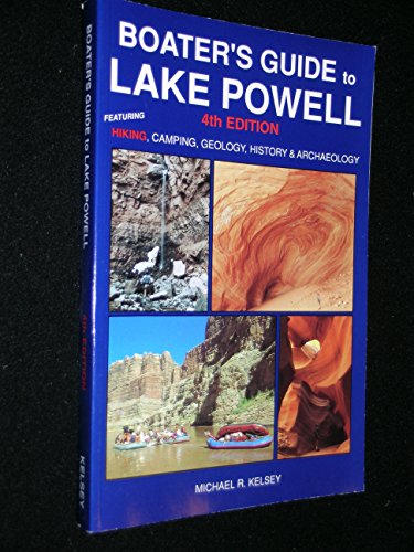 Stock image for Boater's Guide to Lake Powell: Featuring Hiking, Camping, Geology, History and Archaeology (4th Edition) for sale by HPB-Ruby