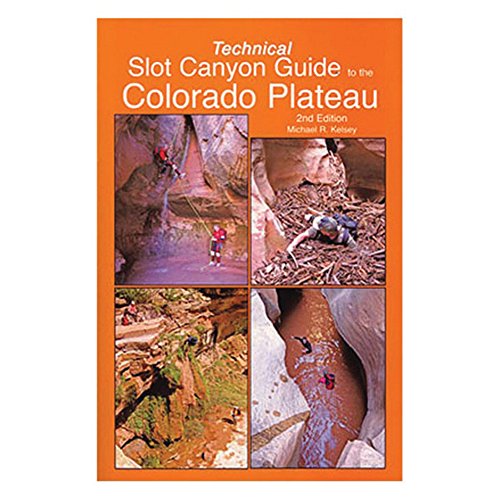 9780944510209: Technical Slot Canyon Guide to the Colorado Plateau
