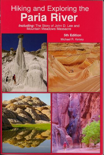 Stock image for Hiking and Exploring the Paria River for sale by Better World Books