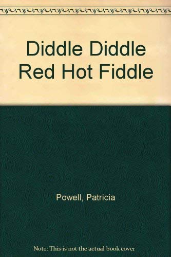 Stock image for Diddle Diddle Red Hot Fiddle for sale by Better World Books