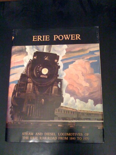 9780944513088: Erie Power: Steam and Diesel Locomotives of the Erie Railroad from 1840 to 1970
