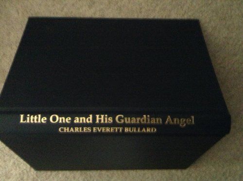 9780944514757: Little one and his guardian angel by Charles Everett Bullard (2001-08-02)