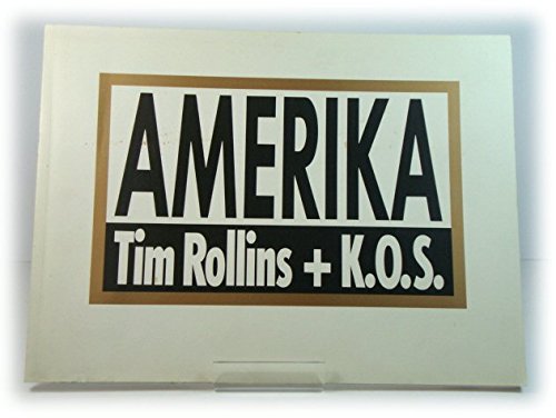 Imagen de archivo de AMERIKA: TIM ROLLINS + K.O.S a la venta por Blue Mountain Books & Manuscripts, Ltd.