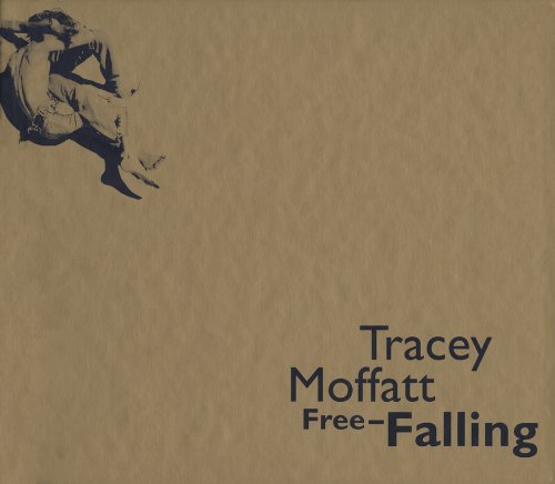 Beispielbild fr Tracey Moffatt: Free Falling zum Verkauf von ANARTIST