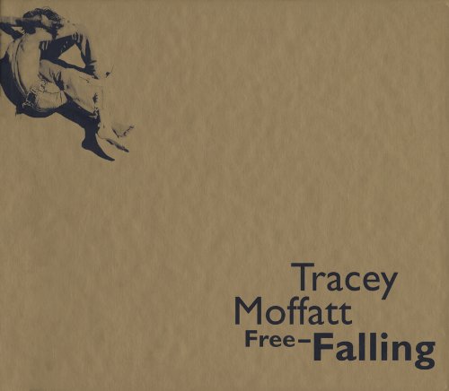 9780944521366: Tracey Moffatt: Free-Falling