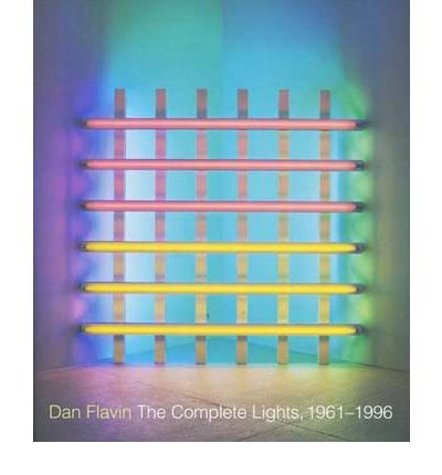 9780944521519: Dan Flavin: The Complete Lights, 1961-1996