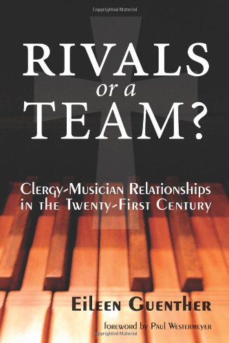 Beispielbild fr Rivals or a Team? Clergy-Musician Relationships in the Twenty-First Century zum Verkauf von HPB-Movies