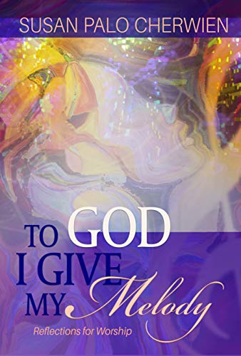 Stock image for To God I Give My Melody: Reflections for Worship for sale by GF Books, Inc.