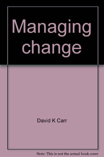 Managing change: Opening organizational horizons (9780944533123) by Carr, David K