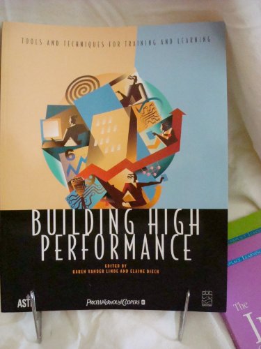 Beispielbild fr Building High Performance: Tools and Techniques for Training and Learning zum Verkauf von Wonder Book