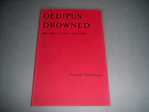 Imagen de archivo de Oedipus Drowned: The First & Last Love Poem a la venta por Burke's Books