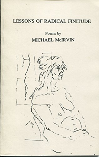 Lessons of Radical Finitude: Poems By Michael McIrvin