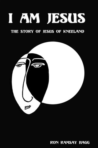 9780944550410: I Am Jesus The Story of Jesus of Kneeland