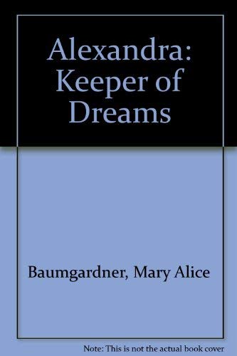 Stock image for Alexandra, Keeper of Dreams for sale by ThriftBooks-Dallas